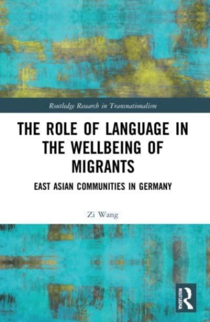 Book cover of: Role of Language in the Wellbeing of Migrants. By: Zi Wang