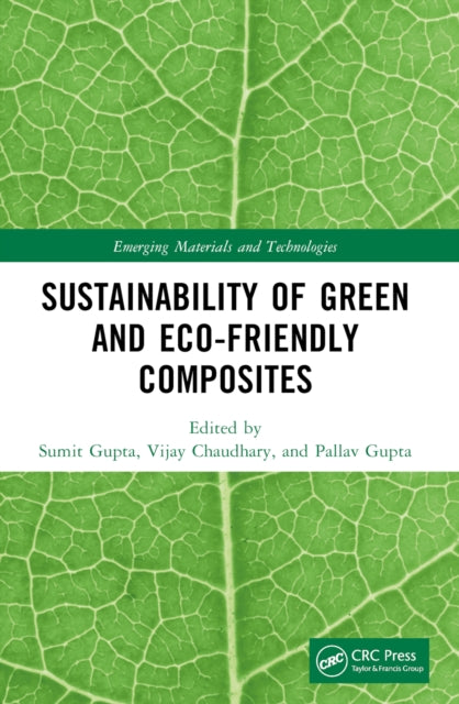 Book cover of: Sustainability of Green and Eco-friendly Composites. By: Sumit Gupta