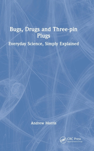 Book cover of: Bugs, Drugs and Three-pin Plugs. By: Andrew Morris
