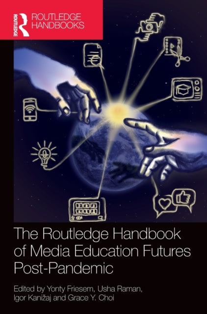 Book cover of: Routledge Handbook of Media Education Futures Post-Pandemic. By: Yonty Friesem