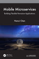 Book cover of: Mobile Microservices. By: Nanxi Chen