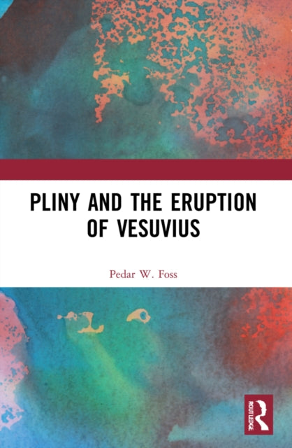 Book cover of: Pliny and the Eruption of Vesuvius. By: Pedar William Foss