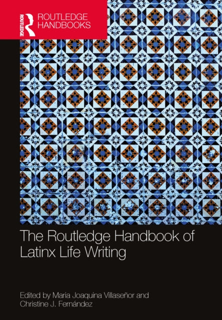Book cover of: Routledge Handbook of Latinx Life Writing