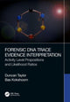 Book cover of: Forensic DNA Trace Evidence Interpretation. By: Duncan Taylor