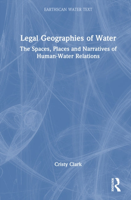 Book cover of: Legal Geographies of Water
