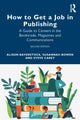 Book cover of: How to Get a Job in Publishing. By: Alison Baverstock