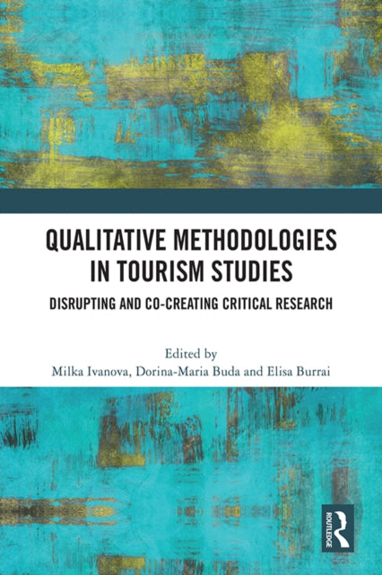 Book cover of: Qualitative Methodologies in Tourism Studies. By: Milka Ivanova