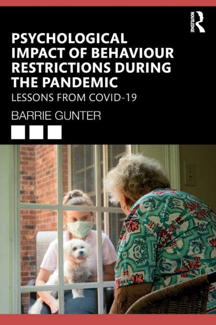 Book cover of: Psychological Impact of Behaviour Restrictions During the Pandemic. By: Barrie Gunter