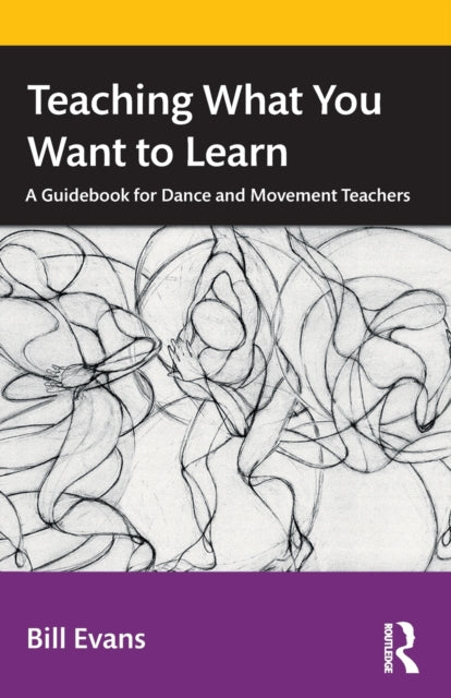 Book cover of: Teaching What You Want to Learn. By: Bill Evans