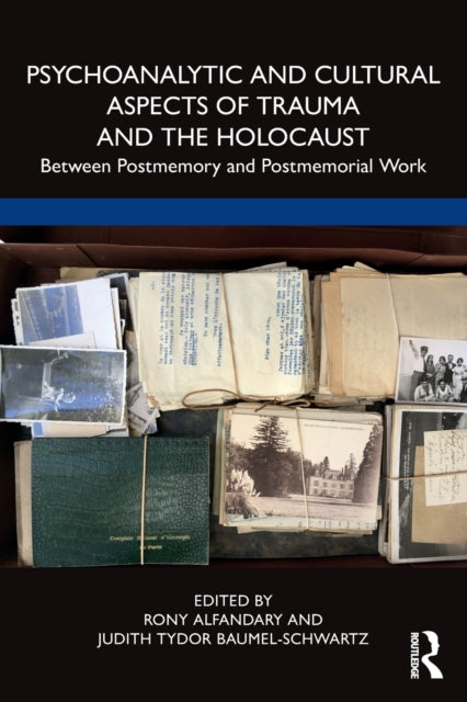 Book cover of: Psychoanalytic and Cultural Aspects of Trauma and the Holocaust. By: Rony Alfandary