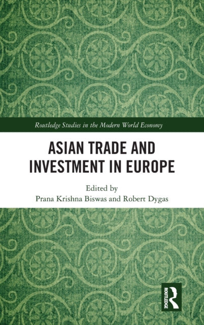 Book cover of: Asian Trade and Investment in Europe. By: Prana Krishna Biswas