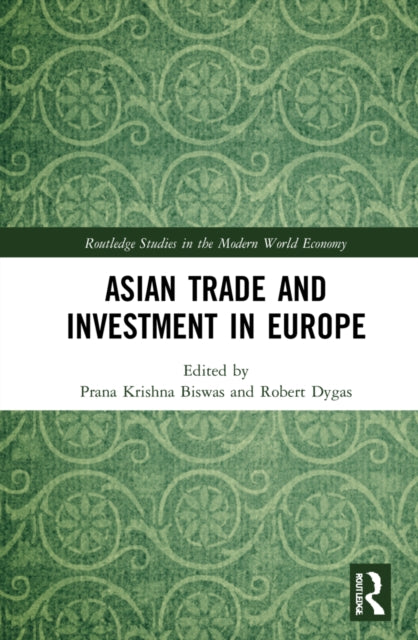 Book cover of: Asian Trade and Investment in Europe. By: Prana Krishna Biswas