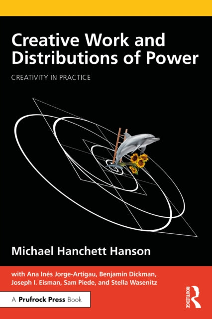 Book cover of: Creative Work and Distributions of Power. By: Michael Hanchett Hanson