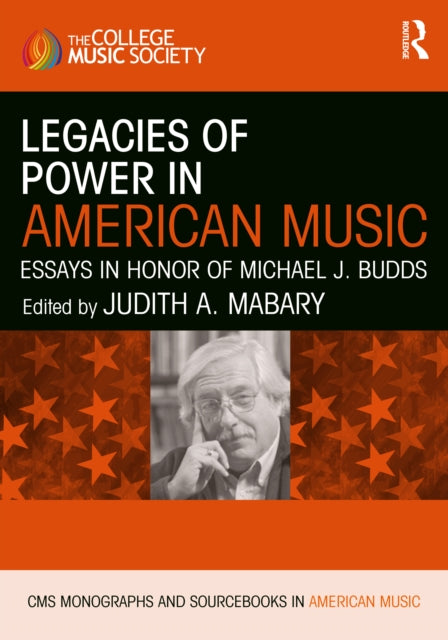 Book cover of: Legacies of Power in American Music. By: Judith A. Mabary