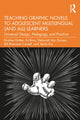 Book cover of: Teaching Graphic Novels to Adolescent Multilingual (and All) Learners. By: Kristine Gritter