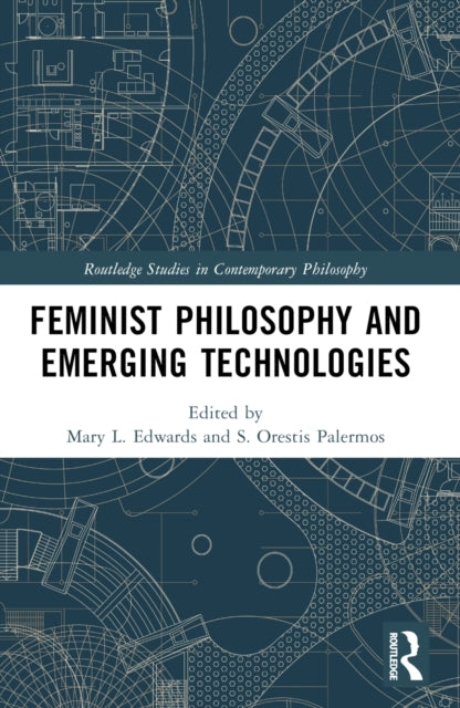 Book cover of: Feminist Philosophy and Emerging Technologies. By: Mary L. Edwards