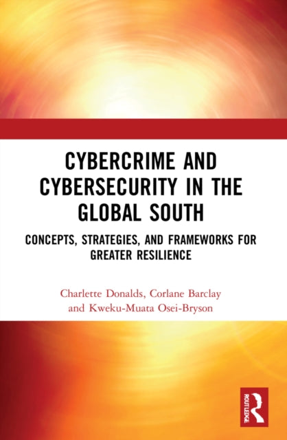 Book cover of: Cybercrime and Cybersecurity in the Global South. By: Charlette Donalds
