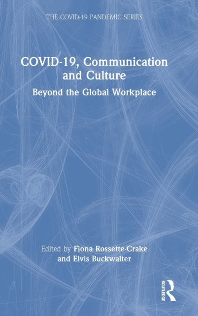 Book cover of: COVID-19, Communication and Culture. By: Fiona Rossette-Crake