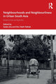 Book cover of: Neighbourhoods and Neighbourliness in Urban South Asia. By: Sadan Jha