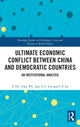 Book cover of: Ultimate Economic Conflict between China and Democratic Countries. By: C. Y. Cyrus Chu