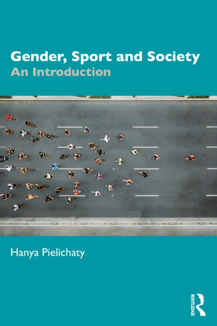 Book cover of: Gender, Sport and Society. By: Hanya Pielichaty