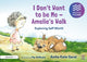 Book cover of: I Don’t Want to be Me - Amelie’s Walk: Exploring Self-Acceptance. By: Anita Kate Garai