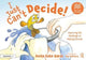Book cover of: I Just Can’t Decide!: Exploring the Challenge of Making Choices. By: Anita Kate Garai