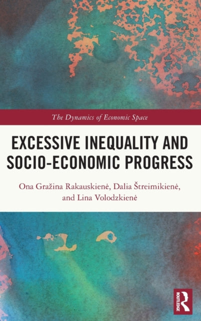 Book cover of: Excessive Inequality and Socio-Economic Progress. By: Ona Grazina Rakauskiene