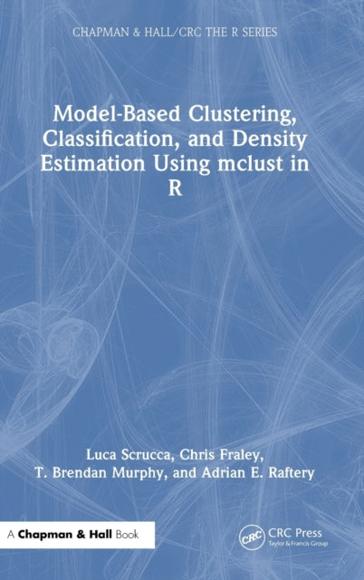 Book cover of: Model-Based Clustering, Classification, and Density Estimation Using mclust in R. By: Luca Scrucca