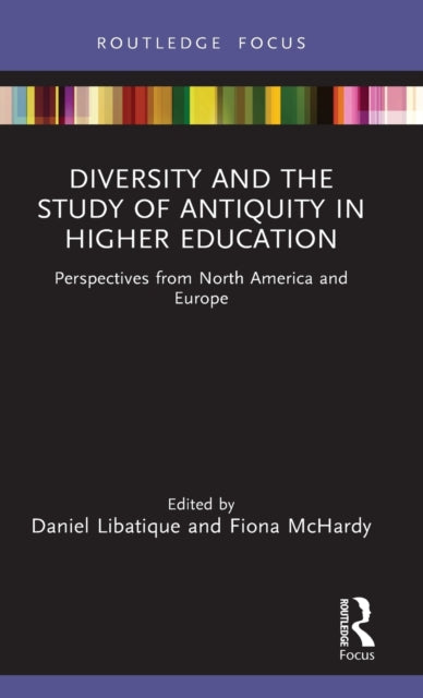 Book cover of: Diversity and the Study of Antiquity in Higher Education. By: Daniel Libatique