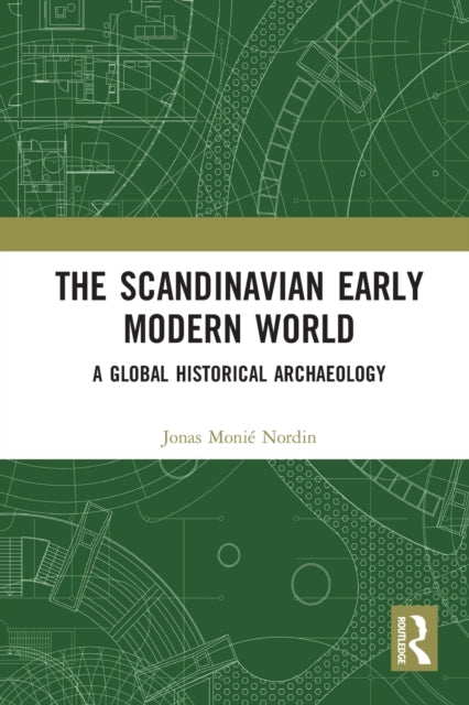 Book cover of: Scandinavian Early Modern World. By: Jonas Monié Nordin