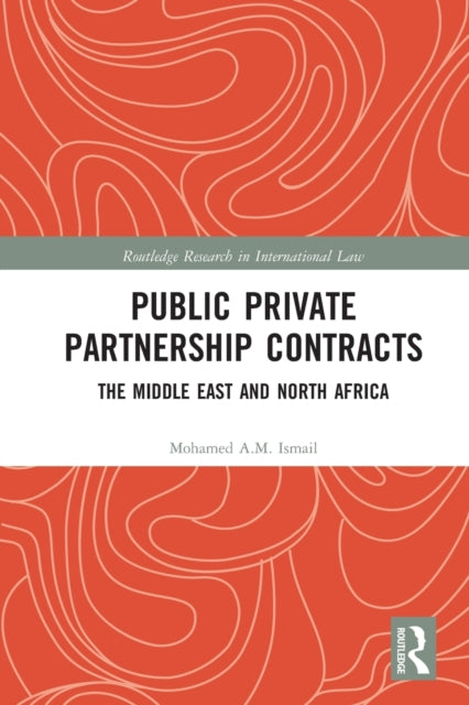 Book cover of: Public Private Partnership Contracts. By: Mohamed A. M. Ismail