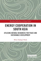 Book cover of: Energy Cooperation in South Asia. By: Mirza Sadaqat Huda