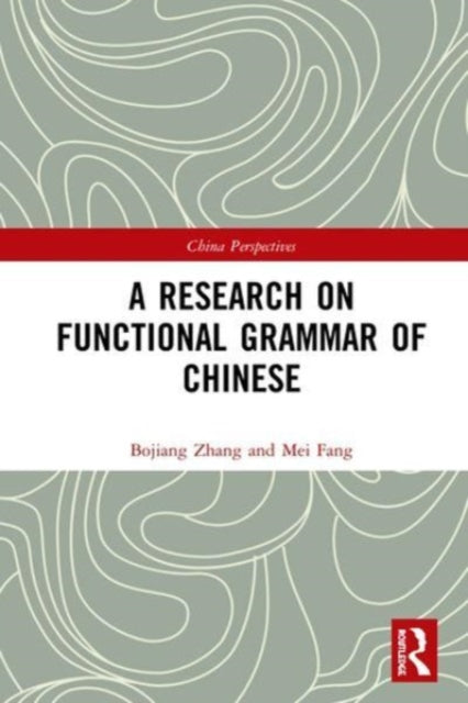Book cover of: Research on Functional Grammar of Chinese. By: Bojiang Zhang