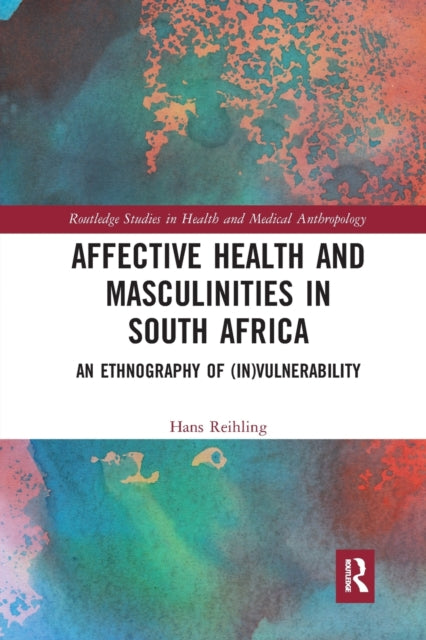 Book cover of: Affective Health and Masculinities in South Africa. By: Hans Reihling