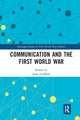 Book cover of: Communication and the First World War. By: John Griffiths