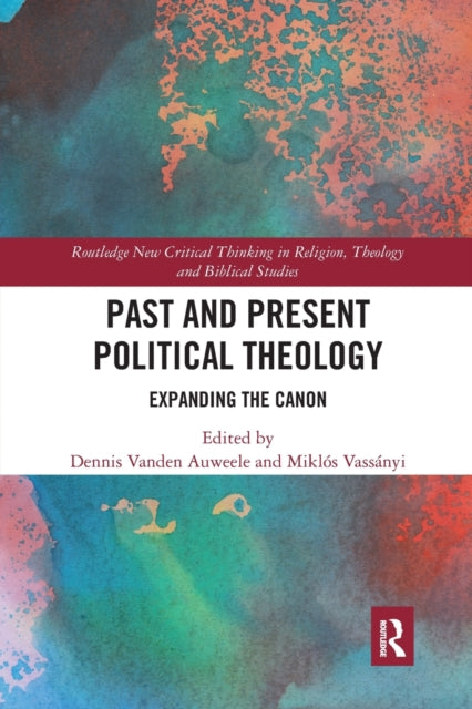 Book cover of: Past and Present Political Theology. By: Dennis Vanden Auweele
