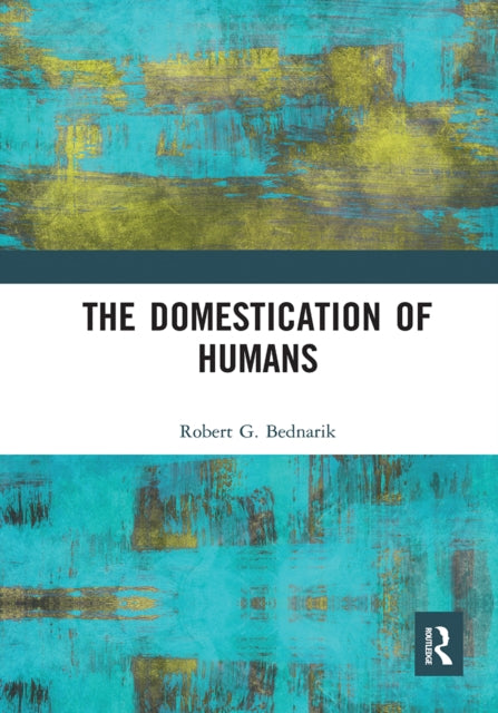 Book cover of: Domestication of Humans. By: Robert G. Bednarik