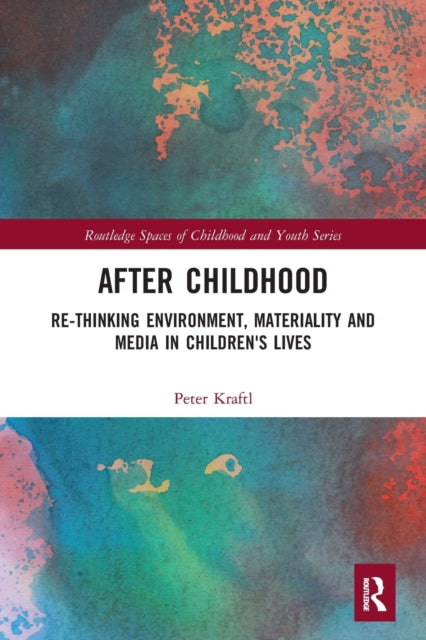 Book cover of: After Childhood. By: Peter Kraftl
