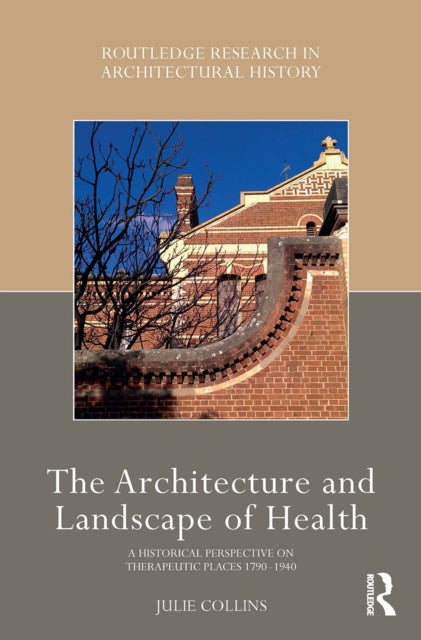 Book cover of: Architecture and Landscape of Health. By: Julie Collins