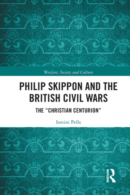 Book cover of: Philip Skippon and the British Civil Wars. By: Ismini Pells