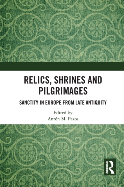 Book cover of: Relics, Shrines and Pilgrimages. By: Antón M. Pazos
