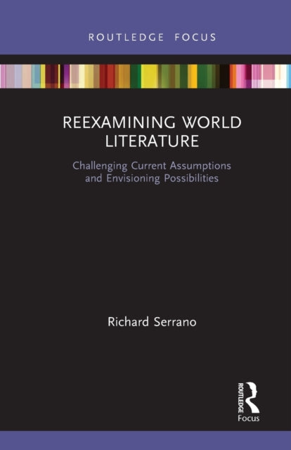 Book cover of: Reexamining World Literature. By: Richard Serrano