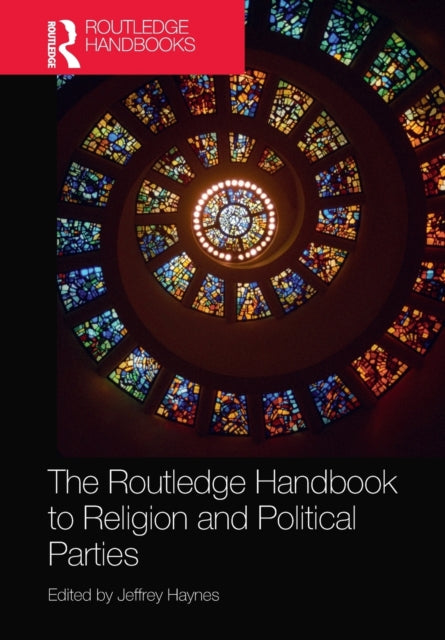 Book cover of: Routledge Handbook to Religion and Political Parties. By: Jeffrey Haynes