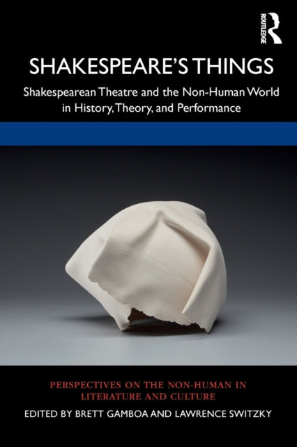Book cover of: Shakespeare’s Things. By: Brett Gamboa