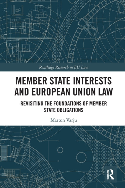 Book cover of: Member State Interests and European Union Law. By: Marton Varju