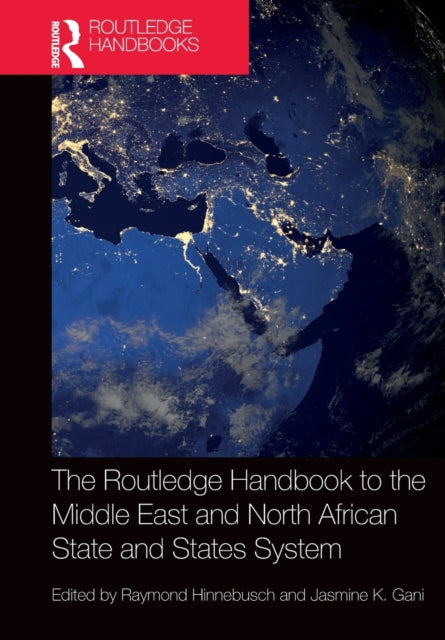 Book cover of: Routledge Handbook to the Middle East and North African State and States System. By: Raymond A. Hinnebusch