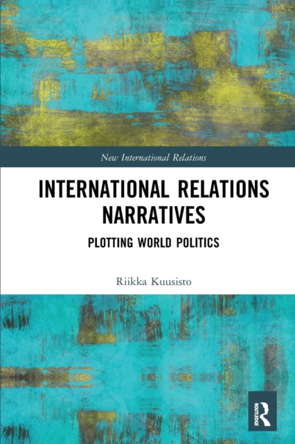 Book cover of: International Relations Narratives. By: Riikka Kuusisto