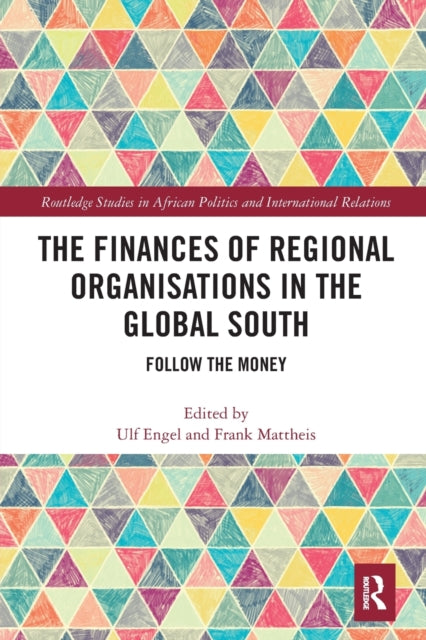 Book cover of: Finances of Regional Organisations in the Global South. By: Ulf Engel