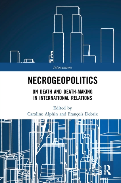 Book cover of: Necrogeopolitics. By: Caroline Alphin